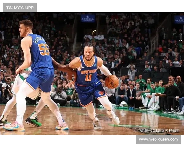 尼克斯111-89大胜凯尔特人升至东部第二，布伦森31+8引领团队攻势